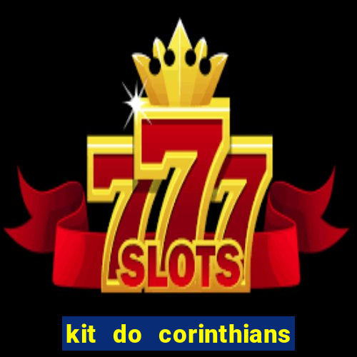 kit do corinthians dls 2019